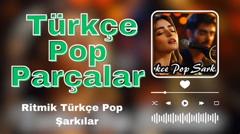 Pop Albümlerinde Kırılma Noktası Parçalar