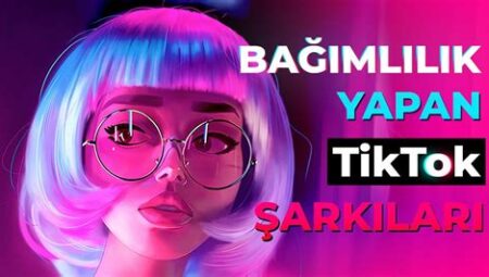 Pop’ta Viral TikTok Şarkıları